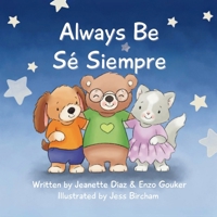 Always Be/Sé Siempre B0F3DNL9X6 Book Cover