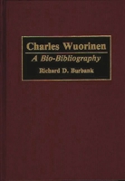 Charles Wuorinen: A Bio-Bibliography (Bio-Bibliographies in Music) 0313253994 Book Cover
