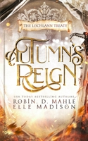 Autumn's Reign (The Lochlann Treaty Series) 1675222843 Book Cover