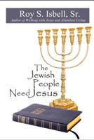 The Jewish People Need Jesus 1544607210 Book Cover