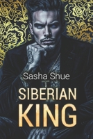 Siberian King: Book 1: A Dark Russian Mafia Romance (Vicious Legacy) B0H1VV6KLJ Book Cover