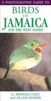 Birds of Jamaica and the West Indies (Photographic Guide to) 1845375912 Book Cover