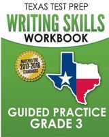 TEXAS TEST PREP Writing Skills Workbook Guided Practice Grade 3: Full Coverage of the TEKS Writing Standards 1974077691 Book Cover