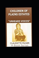 Children of Plains Estates series: Unheard Voices 1494802872 Book Cover