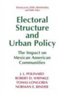 Electoral Structure and Urban Policy: Impact on Mexican American Communities 1563243490 Book Cover