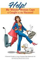 HELP! My Wonder Woman Cape is Caught in the Vacuum 0976117932 Book Cover