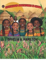 Sisterhood Adventures In Ghana (The Ofori Sisters and Their Enchanting Adventures) B0F23RVJRF Book Cover