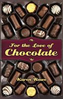 For the Love of Chocolate 189727856X Book Cover