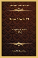 Plutus Adonis V1: A Mythical Hero 1164905422 Book Cover