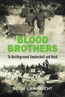 BLOOD BROTHERS - To Battleground Smokeshell and Back 1928248187 Book Cover