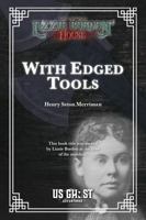 With Edged Tools 1517601924 Book Cover