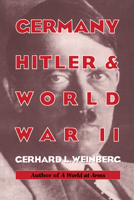 Germany, Hitler, and World War II: Essays in Modern German and World History 0521566266 Book Cover