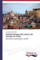 Epidemiologia del Cancer de Laringe En Cuba 3639552431 Book Cover