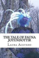 The Tale of Fauna Jotundottir: An Illustrated Fairy Tale Book Created in Virtual Reality 1534701680 Book Cover