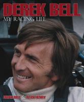 Derek Bell: My Racing Life 1852601078 Book Cover