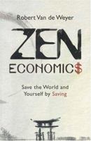 Zen Economics: Save the World and Yourself by Saving 1903816785 Book Cover