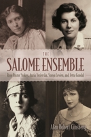 The Salome Ensemble: Rose Pastor Stokes, Anzia Yezierska, Sonya Levien, and Jetta Goudal 0815610653 Book Cover