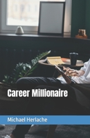 Career Millionaire B0C5BQLW21 Book Cover