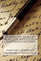 El Derecho Humano de Acceso a la Justicia Y Sus Implicaciones 1492945595 Book Cover