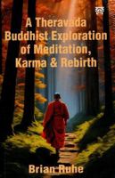 A Theravada Buddhist Exploration of Meditation, Karma & Rebirth 8196985525 Book Cover