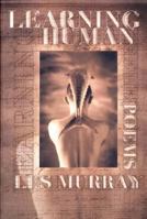 Learning Human: Selected Poems 0374260737 Book Cover