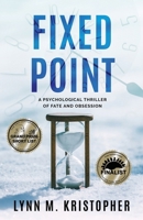 Fixed Point: A Psychological Thriller of Fate and Obsession B0FG8535MY Book Cover