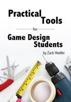 Practical Tools for Game Design Students 1461004209 Book Cover