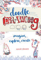 Doodle Drawing: Imagine, Explore, Create 1440342946 Book Cover