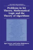 Problems in Set Theory, Mathematical Logic and the Theory of Algorithms (University Series in Mathematics) 1461349575 Book Cover