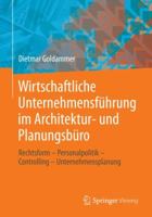 Wirtschaftliche Unternehmensfuhrung Im Architektur- Und Planungsburo: Rechtsform - Personalpolitik - Controlling - Unternehmensplanung 3658055413 Book Cover