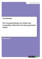 Der Zusammenhang von Schlaf und Gesundheit. Hinweise für einen gesunden Schlaf 3668004625 Book Cover