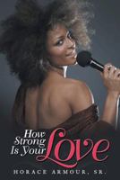 How Strong Is Your Love 1491855010 Book Cover