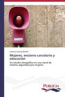 Mujeres, Encierro Carcelario y Educacion 3639556623 Book Cover