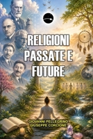 Religioni Passate e Future (Italian Edition) B0H4LDCJLN Book Cover