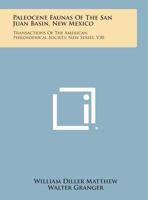 Paleocene Faunas of the San Juan Basin, New Mexico: Transactions of the American Philosophical Society, New Series, V30 1258694352 Book Cover