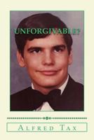 Unforgivable? 1543091024 Book Cover