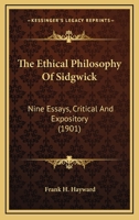 The ethical philosophy of Sidgwick 0548697787 Book Cover