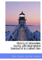 History of Winneshiek County: With Biographical Sketches of Its Eminent Men... 1140418904 Book Cover