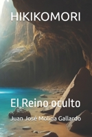 HIKIKOMORI: El Reino oculto (EL REINO DE HIKIKOMORI) (Spanish Edition) B0DNB59V4V Book Cover