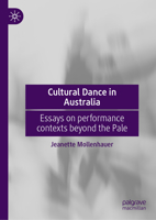 Cultural Dance in Australia: Essays on performance contexts beyond the Pale 9811958998 Book Cover