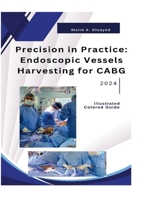 Precision in Practice: Endoscopic Vessel Harvesting for CABG 1326884212 Book Cover