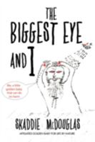 The Biggest Eye and I 1436364078 Book Cover