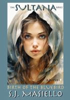 The SULTANA SERIES- Birth Of The Bluebird (Book One) 1967351007 Book Cover