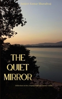 The Quiet Mirror Reflections on love, longing, faith and journey within 9376421817 Book Cover