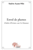 Envol de plumes: L'atelier d'Ecriture, une co-naissance (French Edition) 2332510710 Book Cover