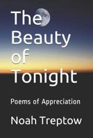 The Beauty of Tonight: Poems of Appreciation 1074828623 Book Cover