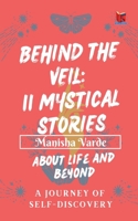 Behind the Veil: 11 Mystical Stories about Life and Beyond 9334107227 Book Cover