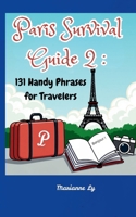 Paris Survival Guide 2: 131 Handy Phrases for Travelers B0G5X97ZJM Book Cover