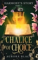 Harmony's Story: Part 1 (Chalice of Choice) B0CTMNF34K Book Cover