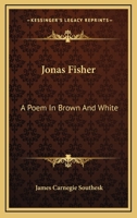 Jonas Fisher: A Poem In Brown And White 1163270318 Book Cover